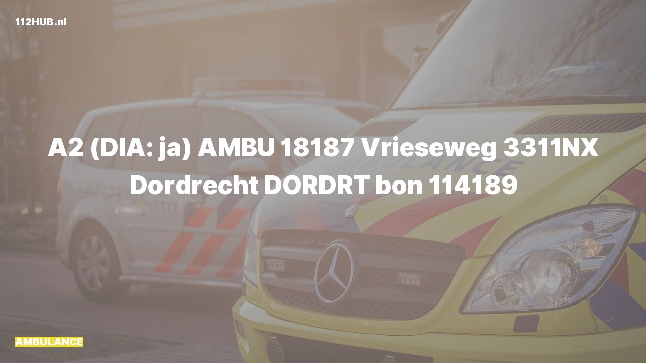 Deelafbeelding voor Ambulance met gepaste spoed naar de Vrieseweg in Dordrecht.