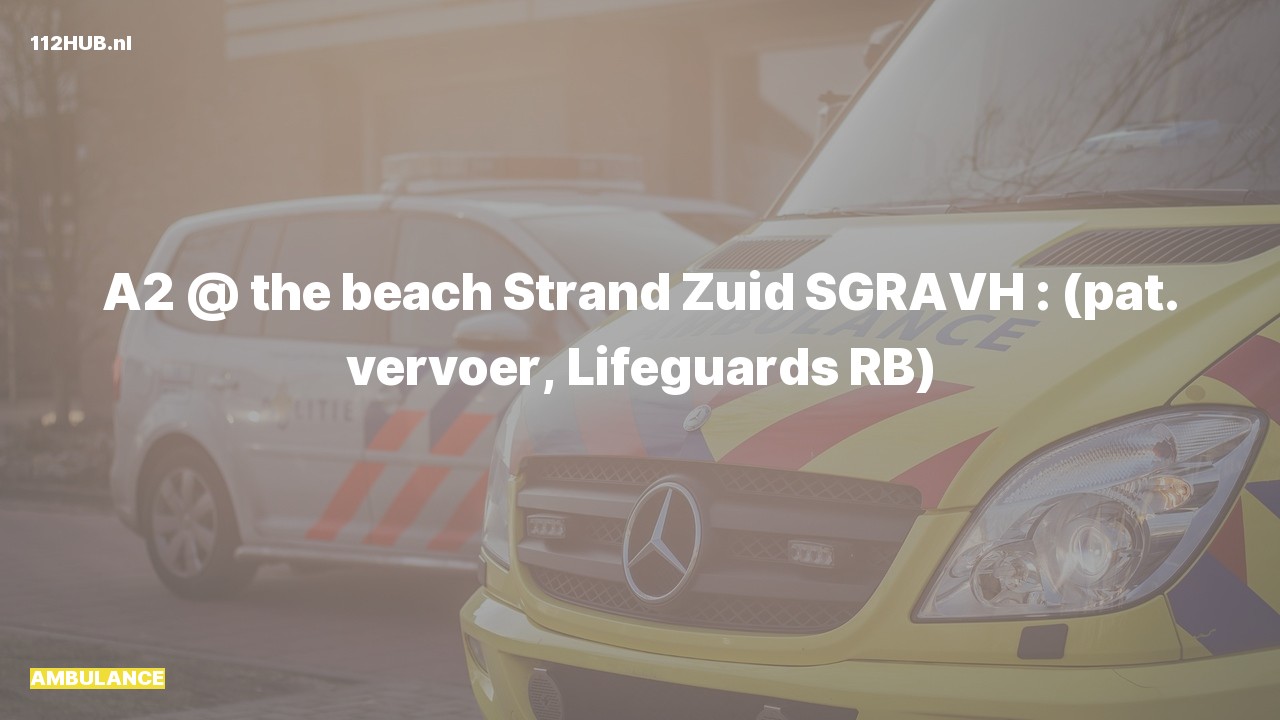 Deelafbeelding voor Ambulance met gepaste spoed naar de Strand Zuid in 's-Gravenhage.