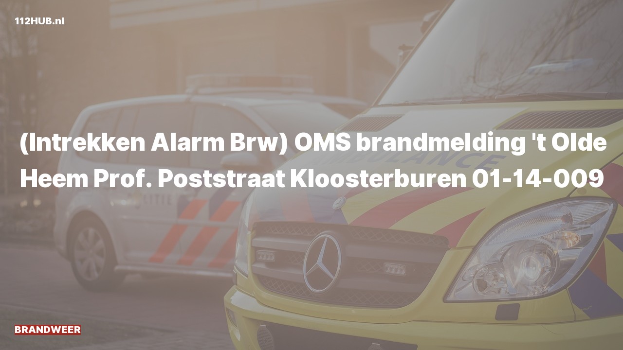 Deelafbeelding voor Brandweer trekt alarm in. Was: ( ) OMS brandmelding 't Olde Heem Prof. Poststraat Kloosterburen 01-14-009.
