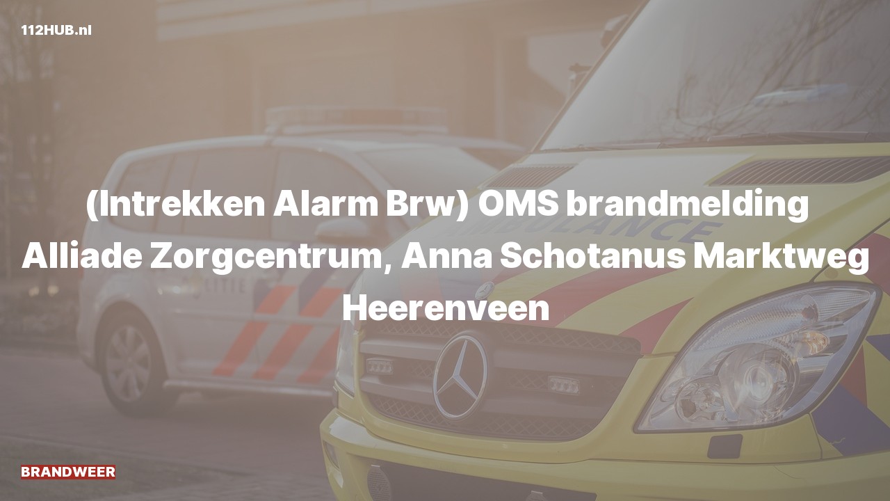 Deelafbeelding voor Brandweer trekt alarm in. Was: ( ) OMS brandmelding Alliade Zorgcentrum, Anna Schotanus Marktweg Heerenveen