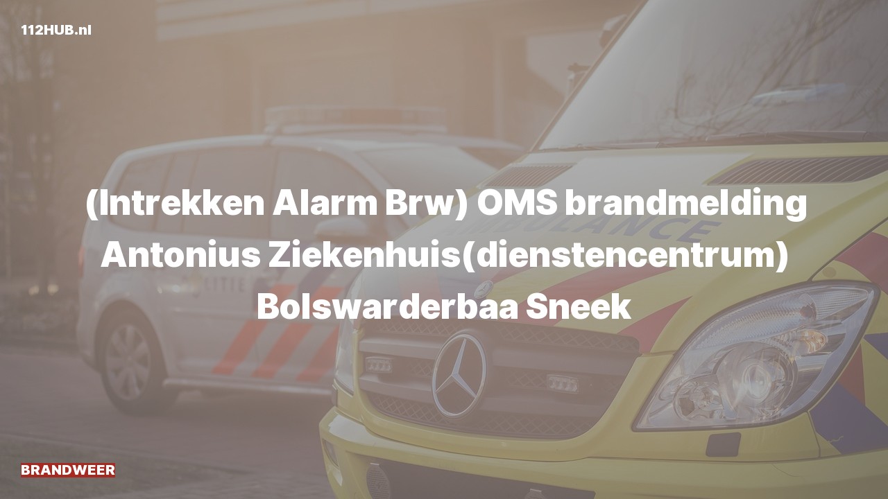 Deelafbeelding voor Brandweer trekt alarm in. Was: ( ) OMS brandmelding Antonius Ziekenhuis(dienstencentrum) Bolswarderbaa Sneek.
