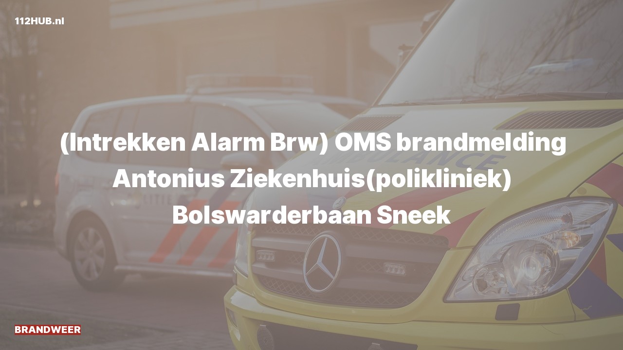 Deelafbeelding voor Brandweer trekt alarm in. Was: ( ) OMS brandmelding Antonius Ziekenhuis(polikliniek) Bolswarderbaan Sneek.