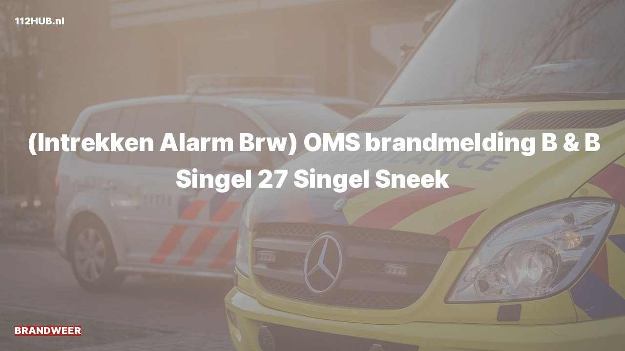 Deelafbeelding voor Brandweer trekt alarm in. Was: ( ) OMS brandmelding B & B Singel 27 Singel Sneek