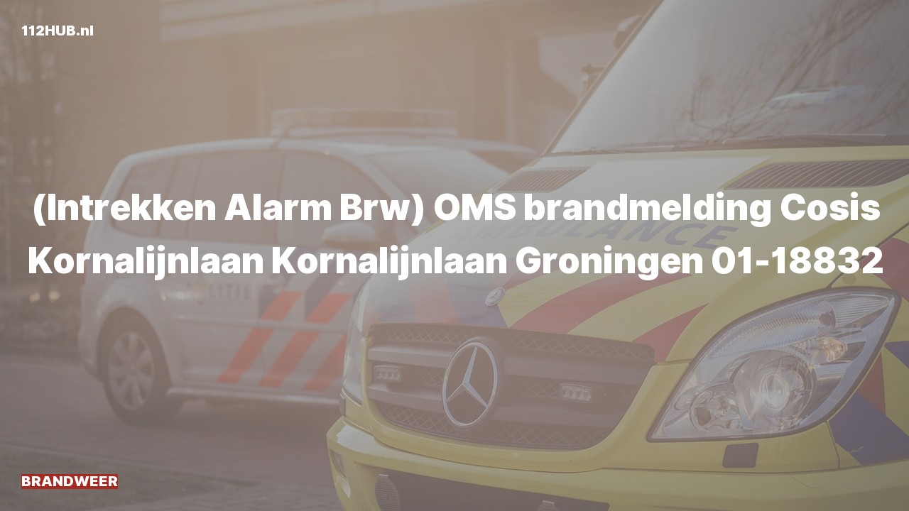 Deelafbeelding voor Brandweer trekt alarm in. Was: ( ) OMS brandmelding Cosis Kornalijnlaan Kornalijnlaan Groningen 01-18832