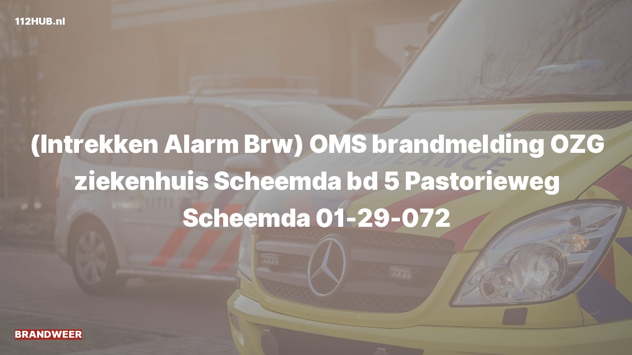 Deelafbeelding voor Brandweer trekt alarm in. Was: ( ) OMS brandmelding OZG ziekenhuis Scheemda bd 5 Pastorieweg Scheemda 01-29-072.