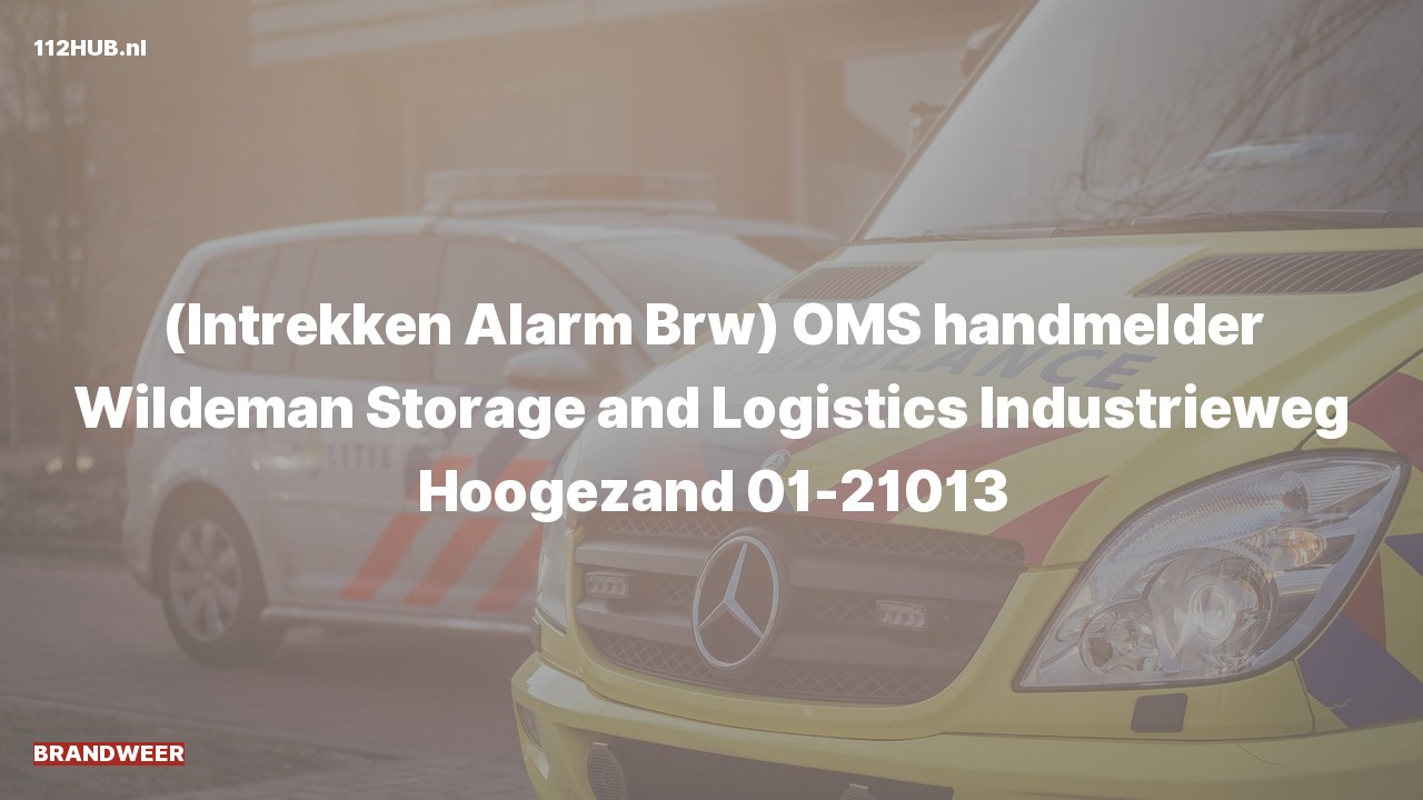 Deelafbeelding voor Brandweer trekt alarm in. Was: ( ) OMS handmelder Wildeman Storage and Logistics Industrieweg Hoogezand 01-21013.