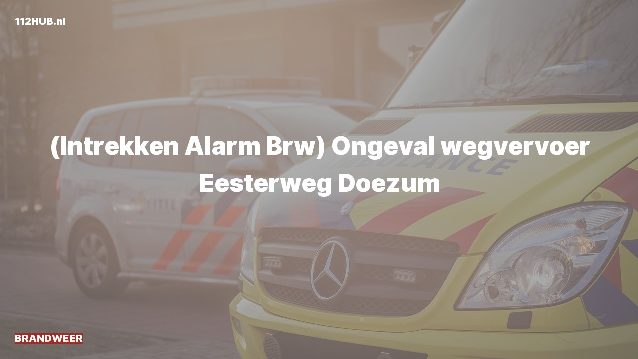 Deelafbeelding voor Brandweer trekt alarm in. Was: ( ) Ongeval wegvervoer Eesterweg Doezum.