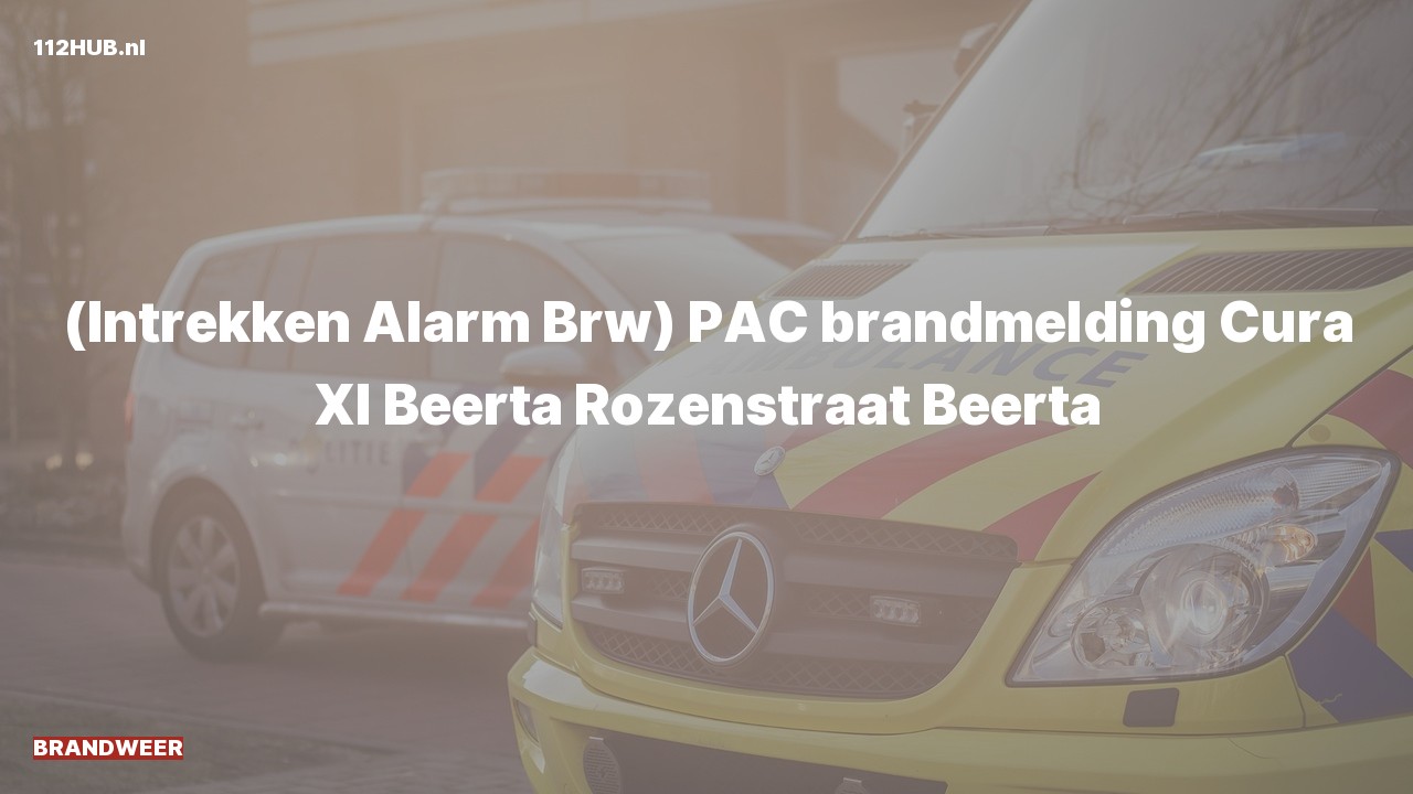 Deelafbeelding voor Brandweer trekt alarm in. Was: ( ) PAC brandmelding Cura Xl Beerta Rozenstraat Beerta