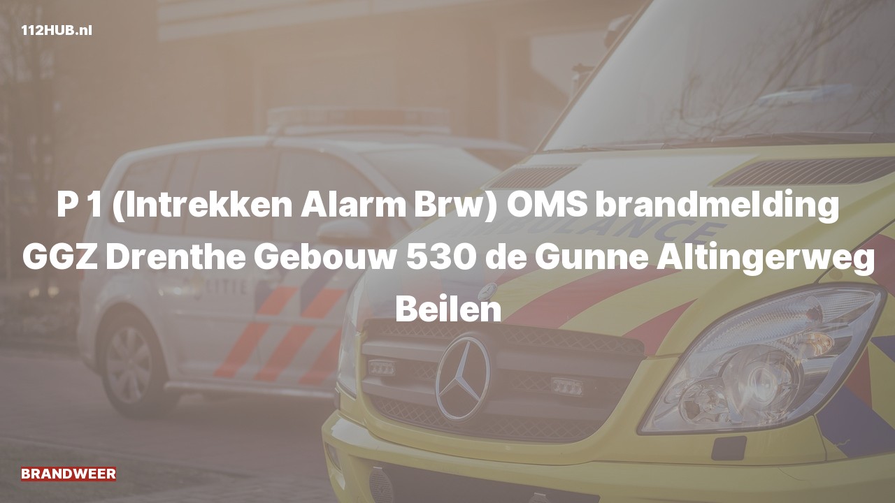 Deelafbeelding voor Brandweer trekt spoed-alarm in. Was: OMS brandmelding GGZ Drenthe Gebouw 530 de Gunne Altingerweg Beilen