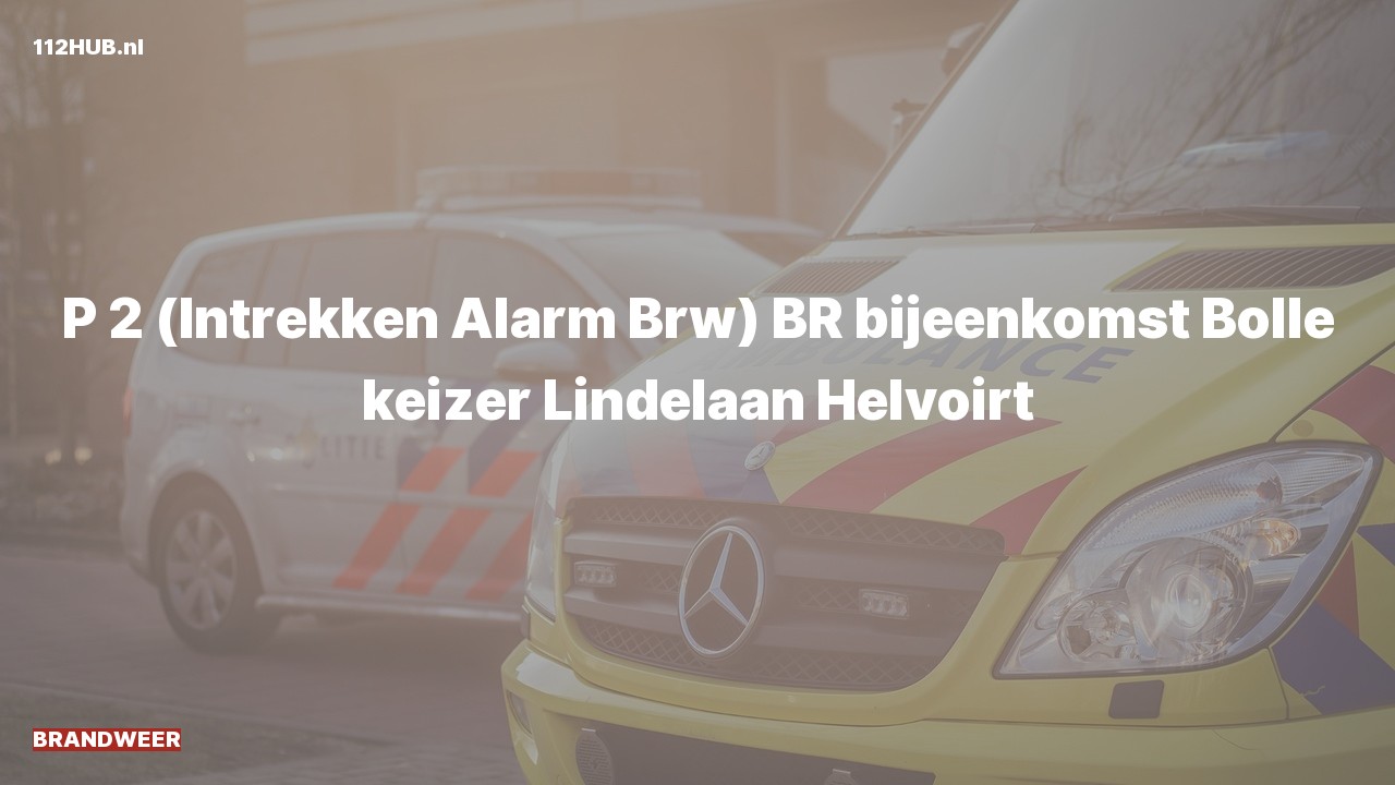 Deelafbeelding voor Brandweer trekt gepaste spoed-alarm in. Was: BR bijeenkomst Bolle keizer Lindelaan Helvoirt.