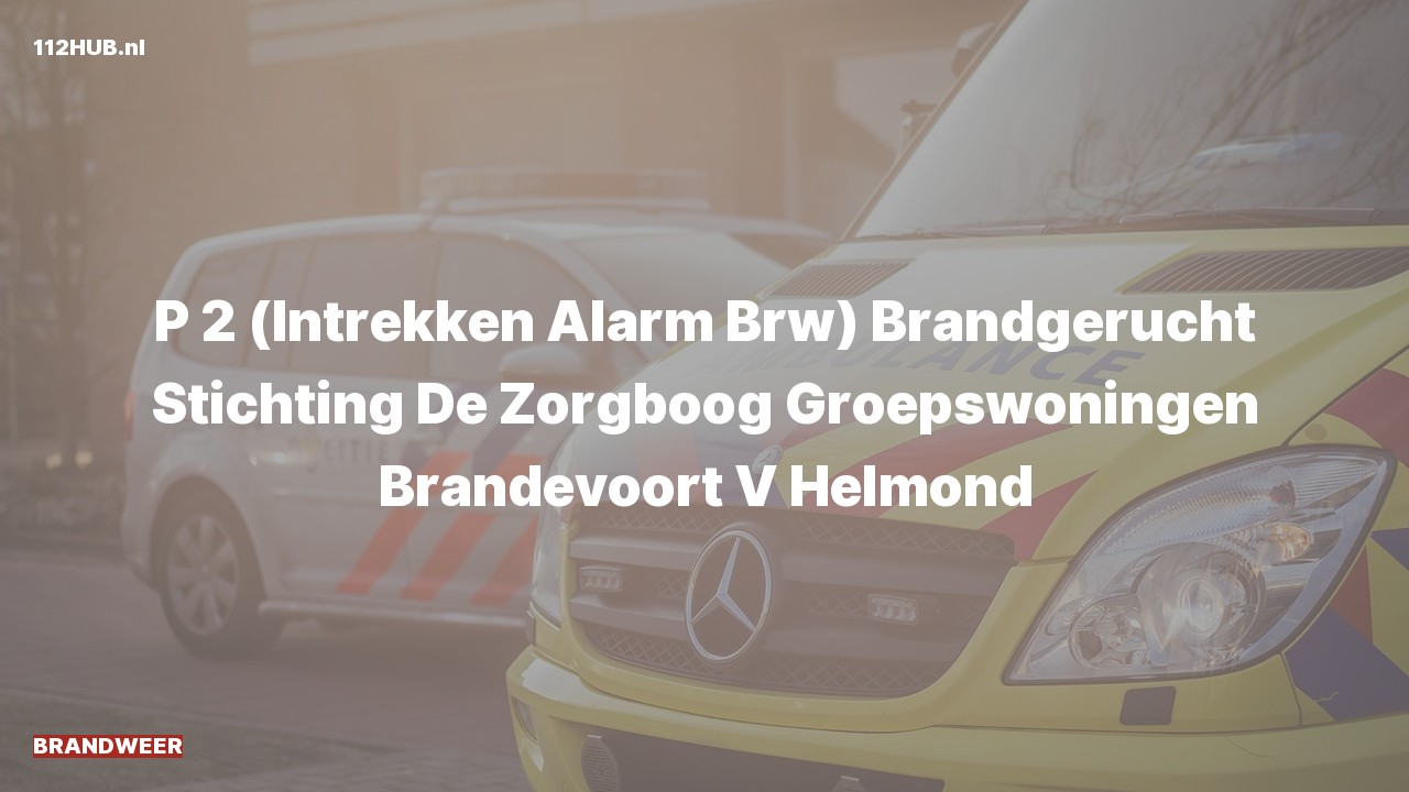 Deelafbeelding voor Brandweer trekt gepaste spoed-alarm in. Was: Brandgerucht Stichting De Zorgboog Groepswoningen Brandevoort V Helmond.