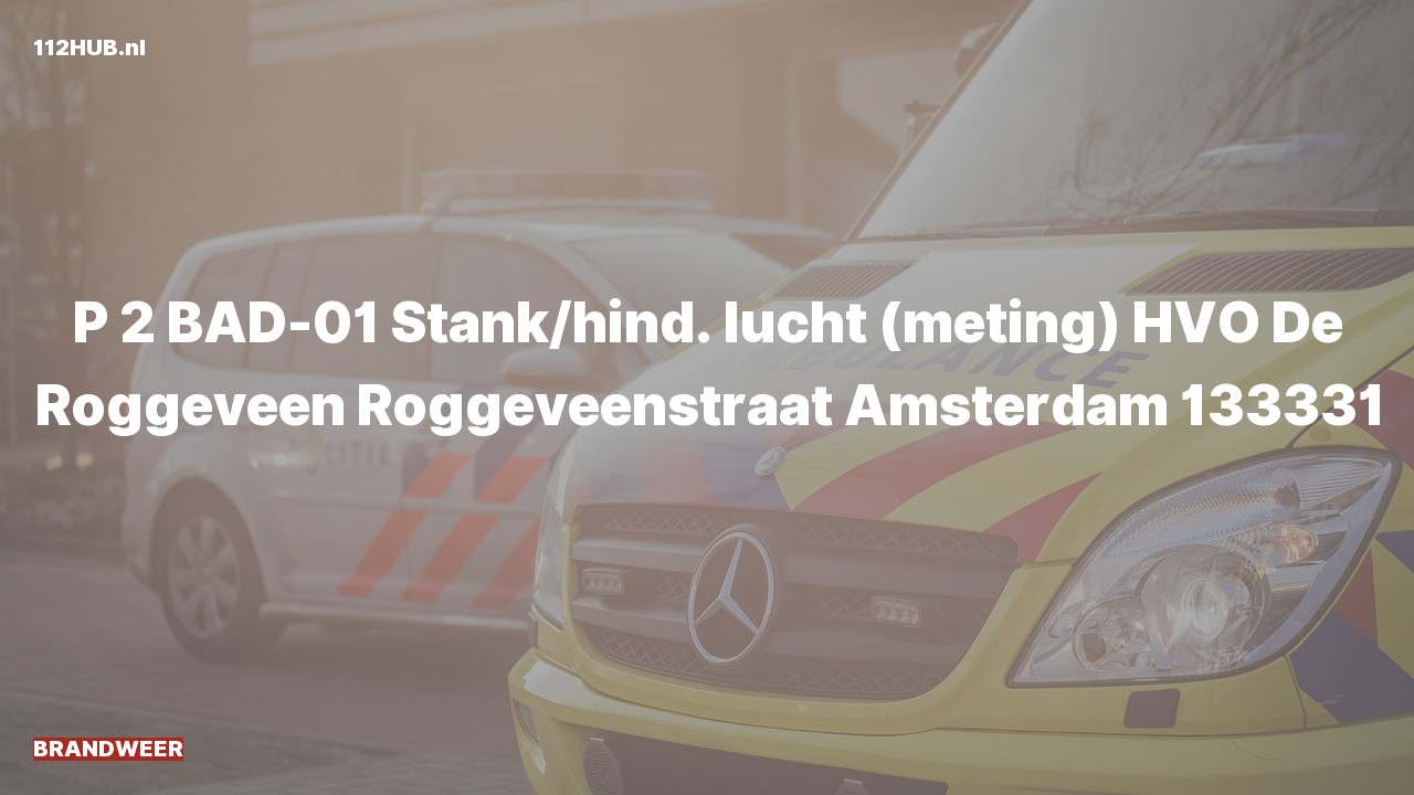 Deelafbeelding voor Brandweer met gepaste spoed voor stank of gaslucht naar de Roggeveenstraat in Amsterdam.