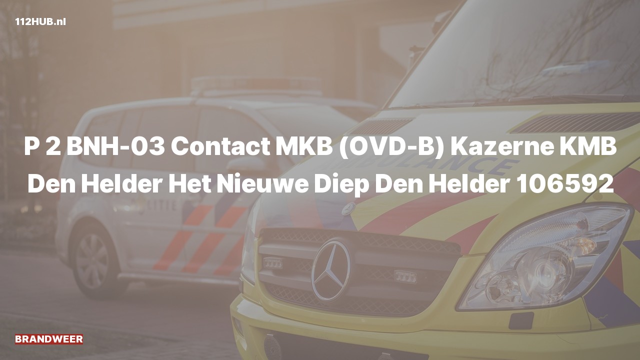 Deelafbeelding voor Brandweer met gepaste spoed contact meldkamer naar de Het Nieuwe Diep in Den Helder.