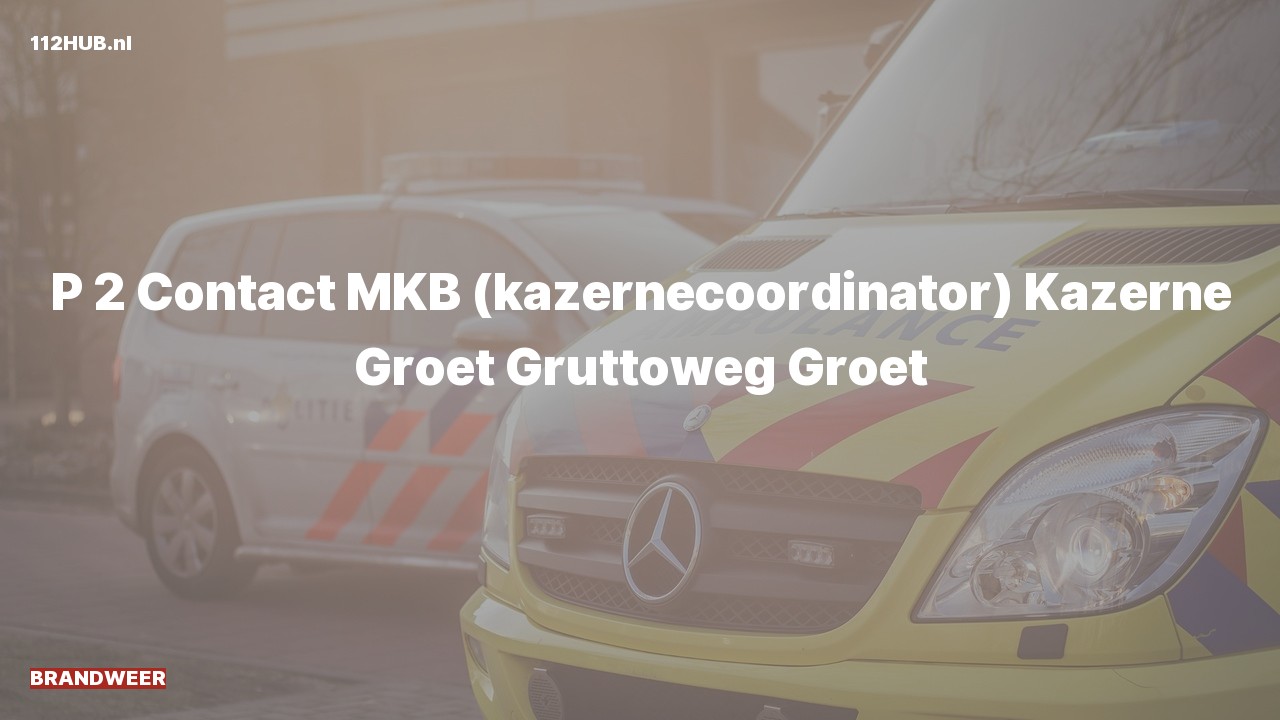 Deelafbeelding voor P2000-melding contact meldkamer.