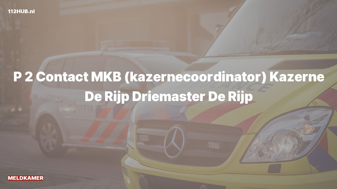 Deelafbeelding voor P2000-melding contact meldkamer.