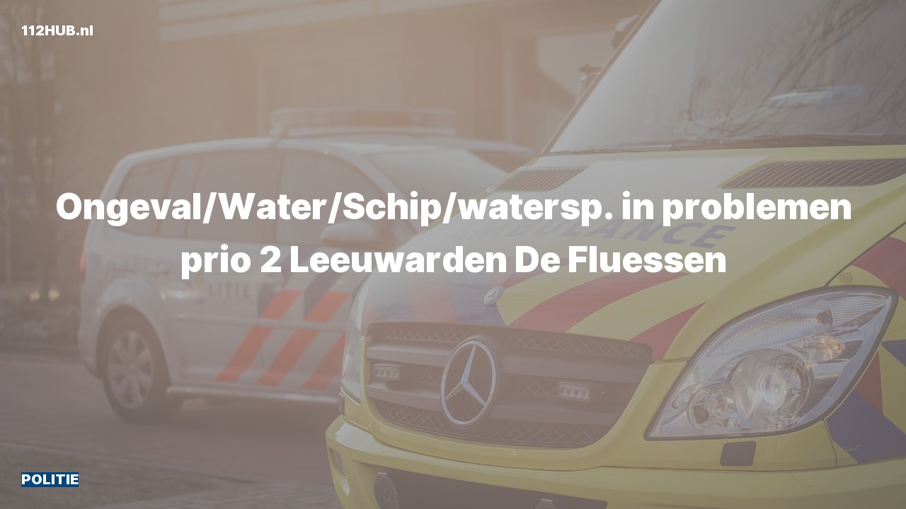 Deelafbeelding voor Politie met gepaste spoed naar de De Fluessen in Leeuwarden.